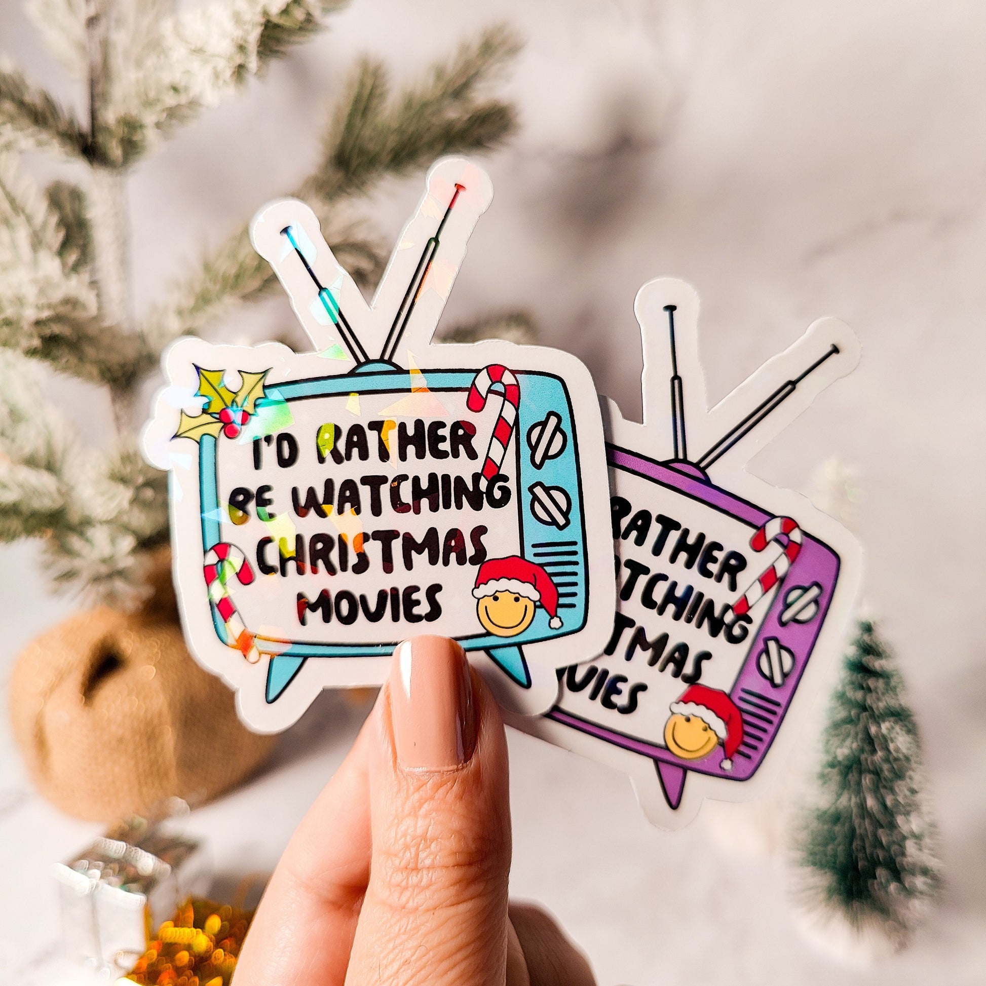 I'd Rather Be Watching Christmas Movies Holographic Sticker, Christmas Sticker, Laptop/Water Bottle, Water Resistant, Holiday Movie Lover