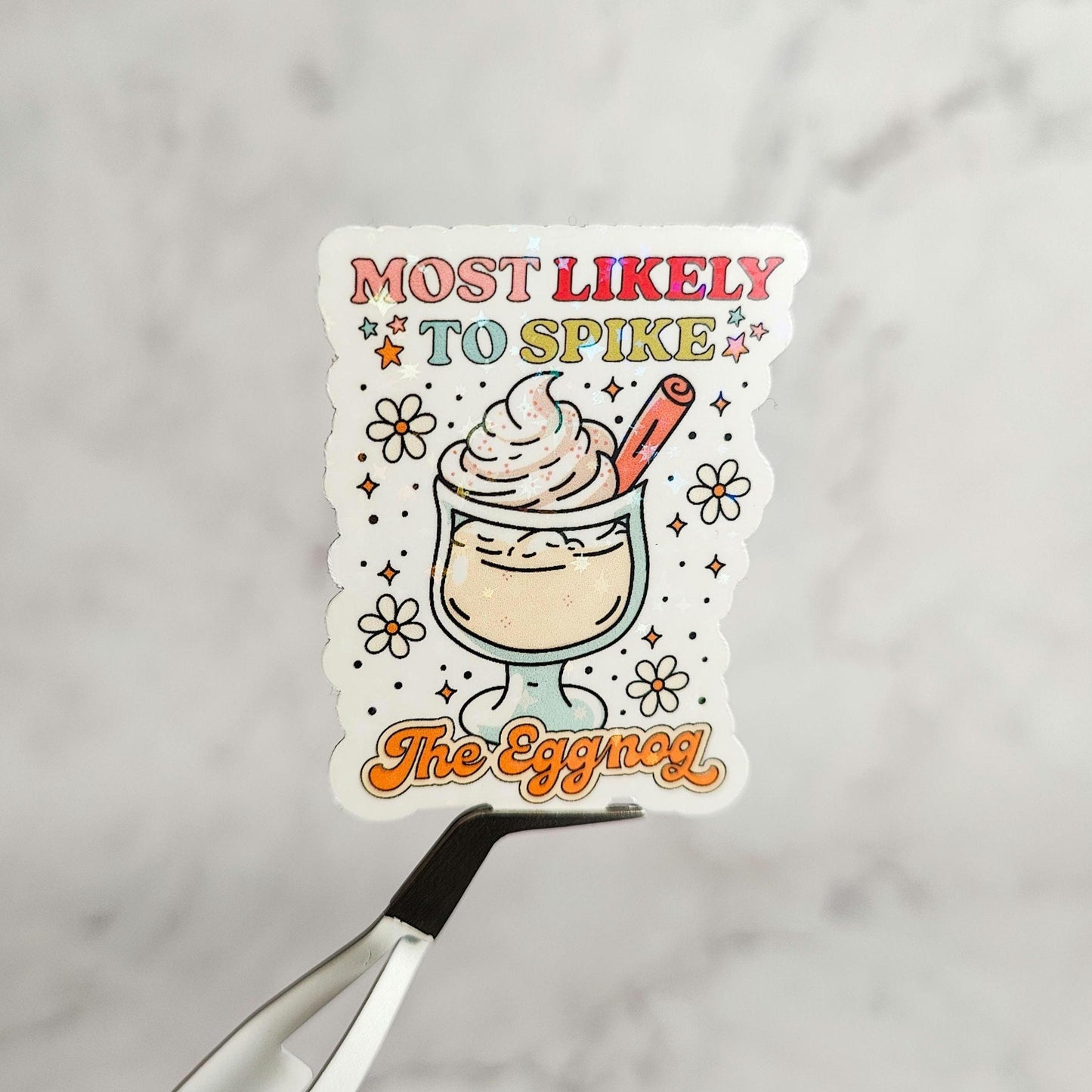 Most Likely To Spike The Eggnog Holographic Sticker, Sarcastic Humor, Stocking Stuffer Gift, Kindle E-Reader Decor