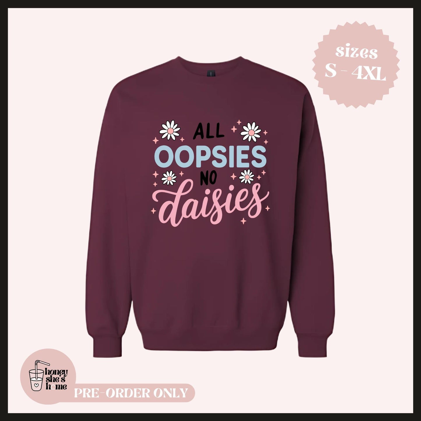 All Oopsies No Daisies Crewneck, Daily Struggle Sweater, Funny Sarcasm, Cute Florals, Sassy Mood, Relatable Chaos, Comfy Gift