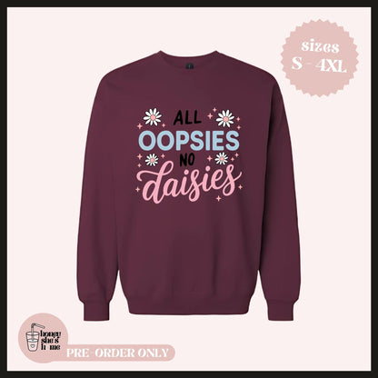 All Oopsies No Daisies Crewneck, Daily Struggle Sweater, Funny Sarcasm, Cute Florals, Sassy Mood, Relatable Chaos, Comfy Gift