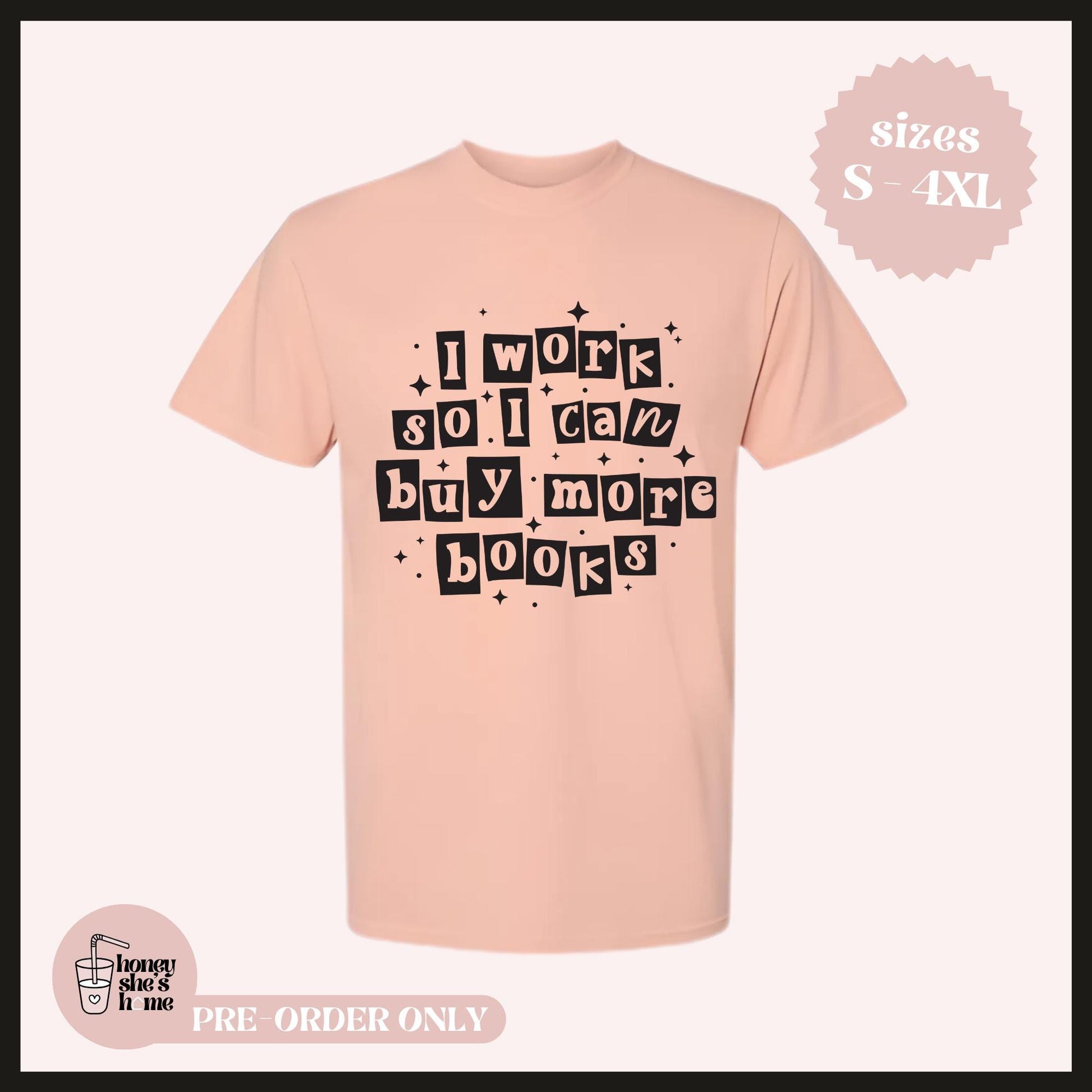 I Work So I Can Buy More Books T-shirt