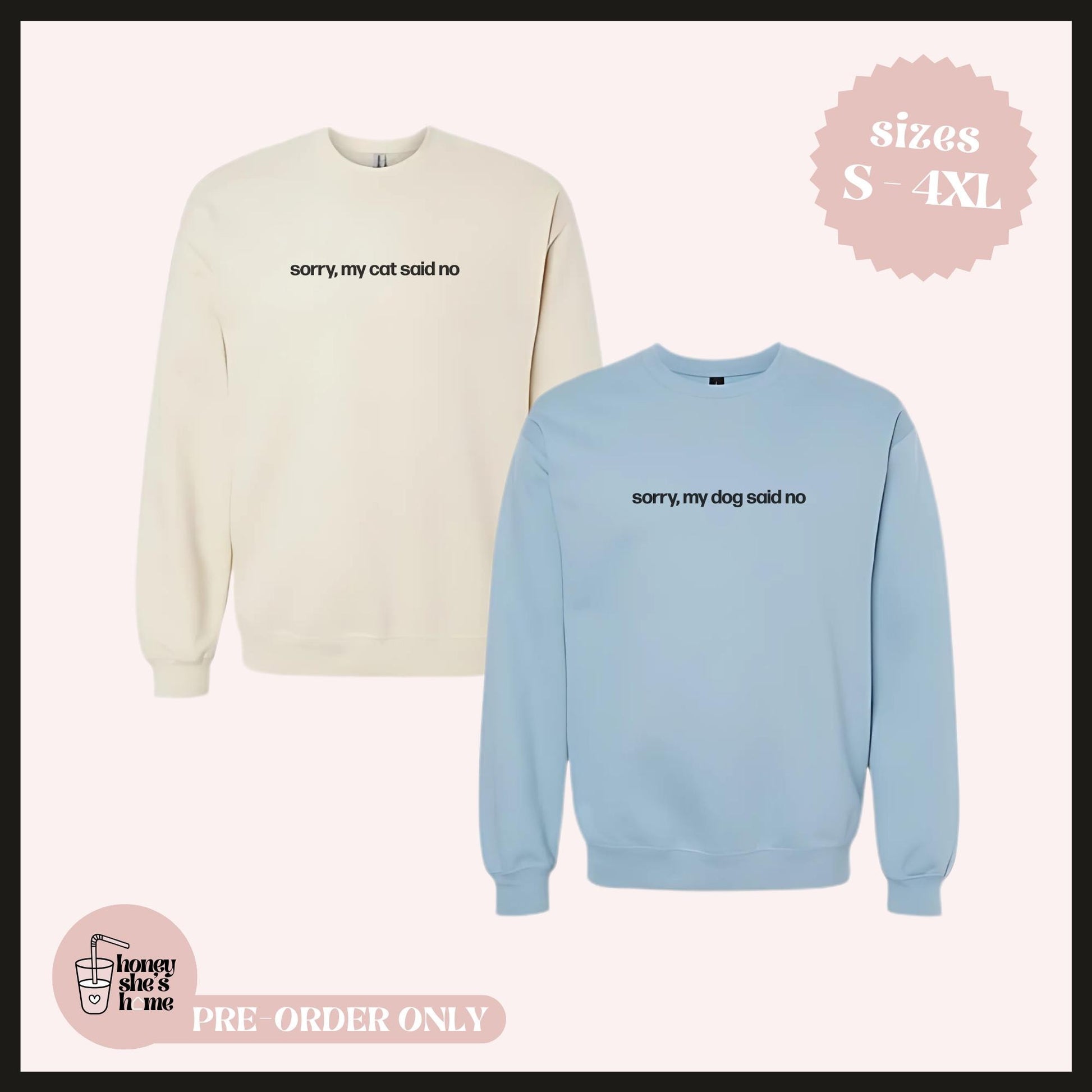 Sorry My Dog/Cat Said No Crewneck, Funny Pet Lover Sweater, Minimalist Casual Soft Cotton, Pet Parent Humor, Gift for Pet Parents