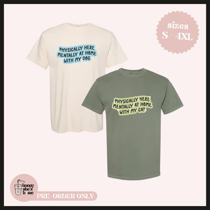 Mentally At Home With My Pet T-shirt