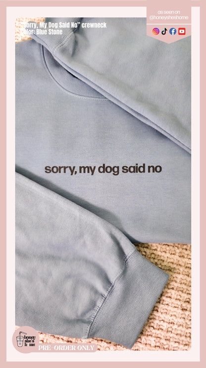 Sorry My Dog/Cat Said No Crewneck, Funny Pet Lover Sweater, Minimalist Casual Soft Cotton, Pet Parent Humor, Gift for Pet Parents