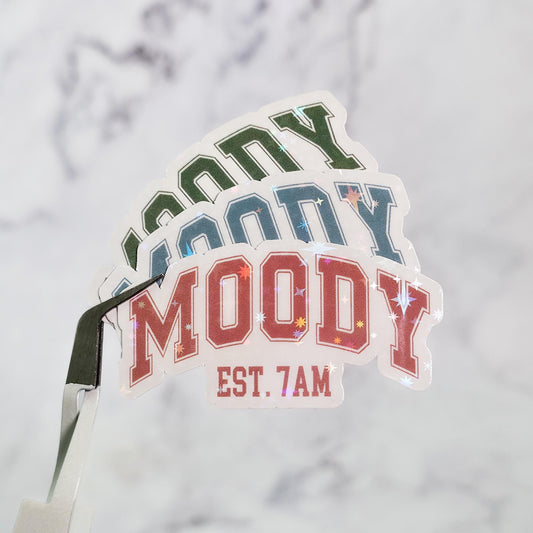 Moody Est. 7AM Holographic Sticker: Sarcastic Night Owl Laptop Decal