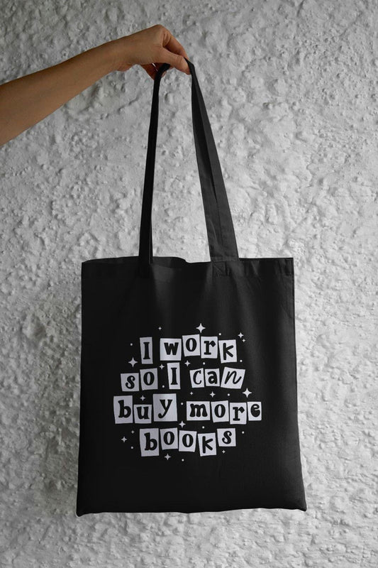 I Work To Buy More Books Tote Bag, Library Tote, Bookish Bag, Reusable Cotton Bag, Reader, Book Store Tote, Bookworm Gift