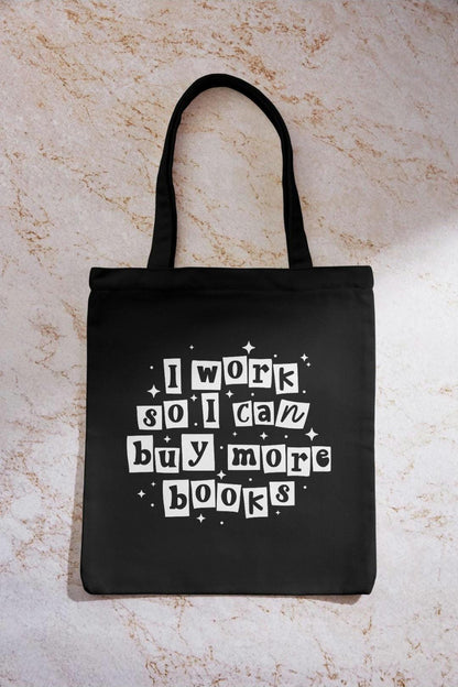 I Work To Buy More Books Tote Bag, Library Tote, Bookish Bag, Reusable Cotton Bag, Reader, Book Store Tote, Bookworm Gift