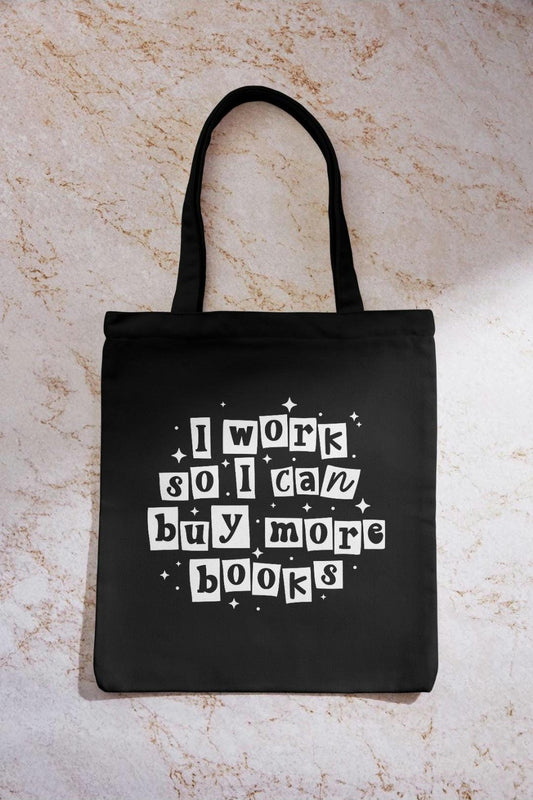 I Work To Buy More Books Tote Bag, Library Tote, Bookish Bag, Reusable Cotton Bag, Reader, Book Store Tote, Bookworm Gift