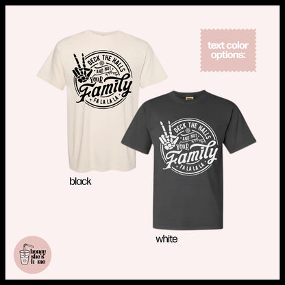 Deck The Halls T-Shirt: Sarcastic Family Humor - Funny Christmas Tee