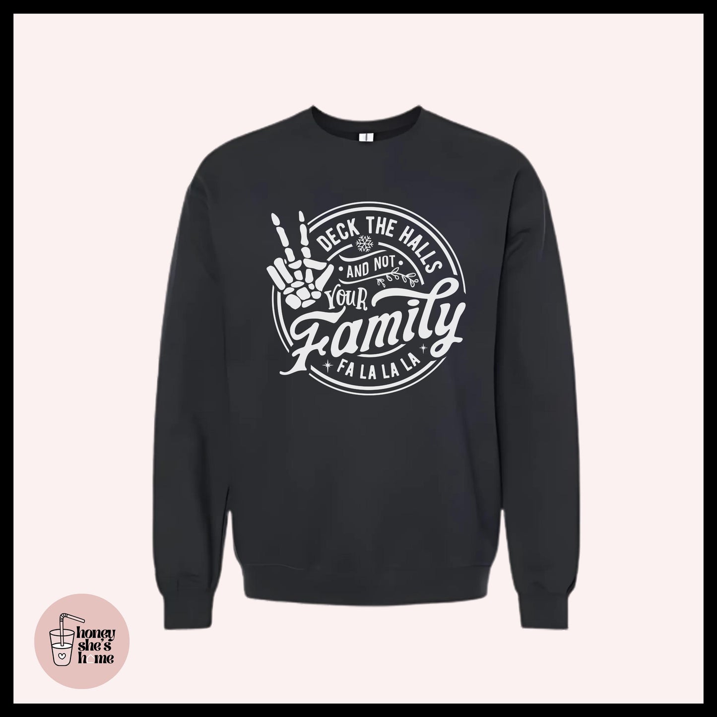 Deck The Halls Crewneck Sweatshirt: Sarcastic Holiday Humor