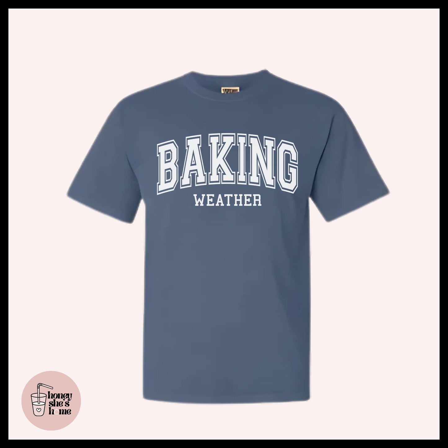 Baking Weather T-Shirt: Soft Cotton Tee