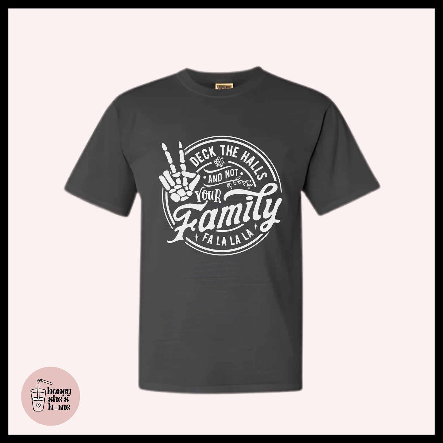 Deck The Halls T-Shirt: Sarcastic Family Humor - Funny Christmas Tee