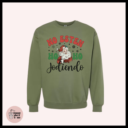 No Esten Jodiendo Crewneck: Funny Christmas Spanish Sweater