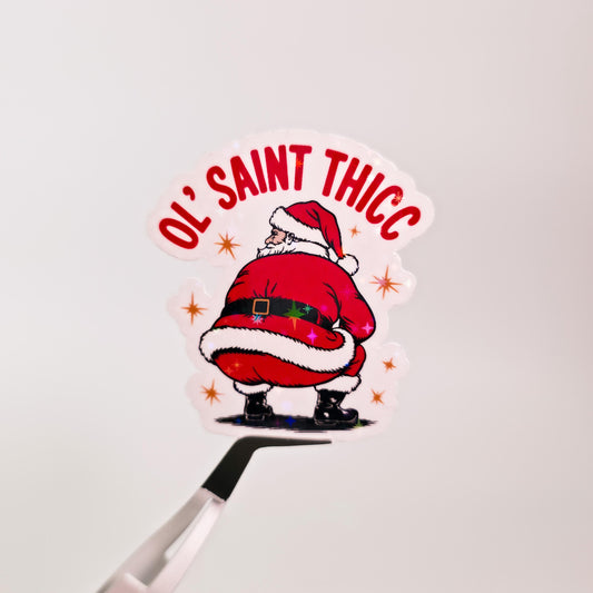 Ol' Saint Thicc Holographic Sticker: Adult Humor, Naughty Christmas