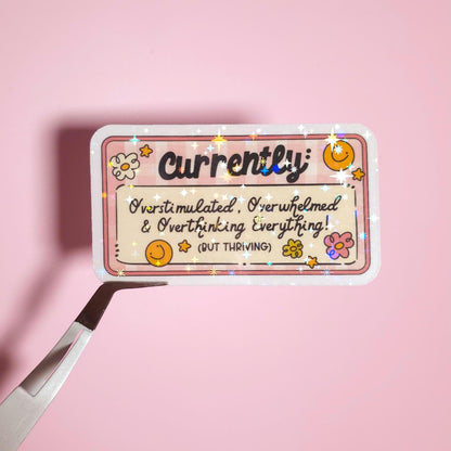 Currently Overstimulated Holographic Sticker: Water Resistant Laptop Mental Health Decal