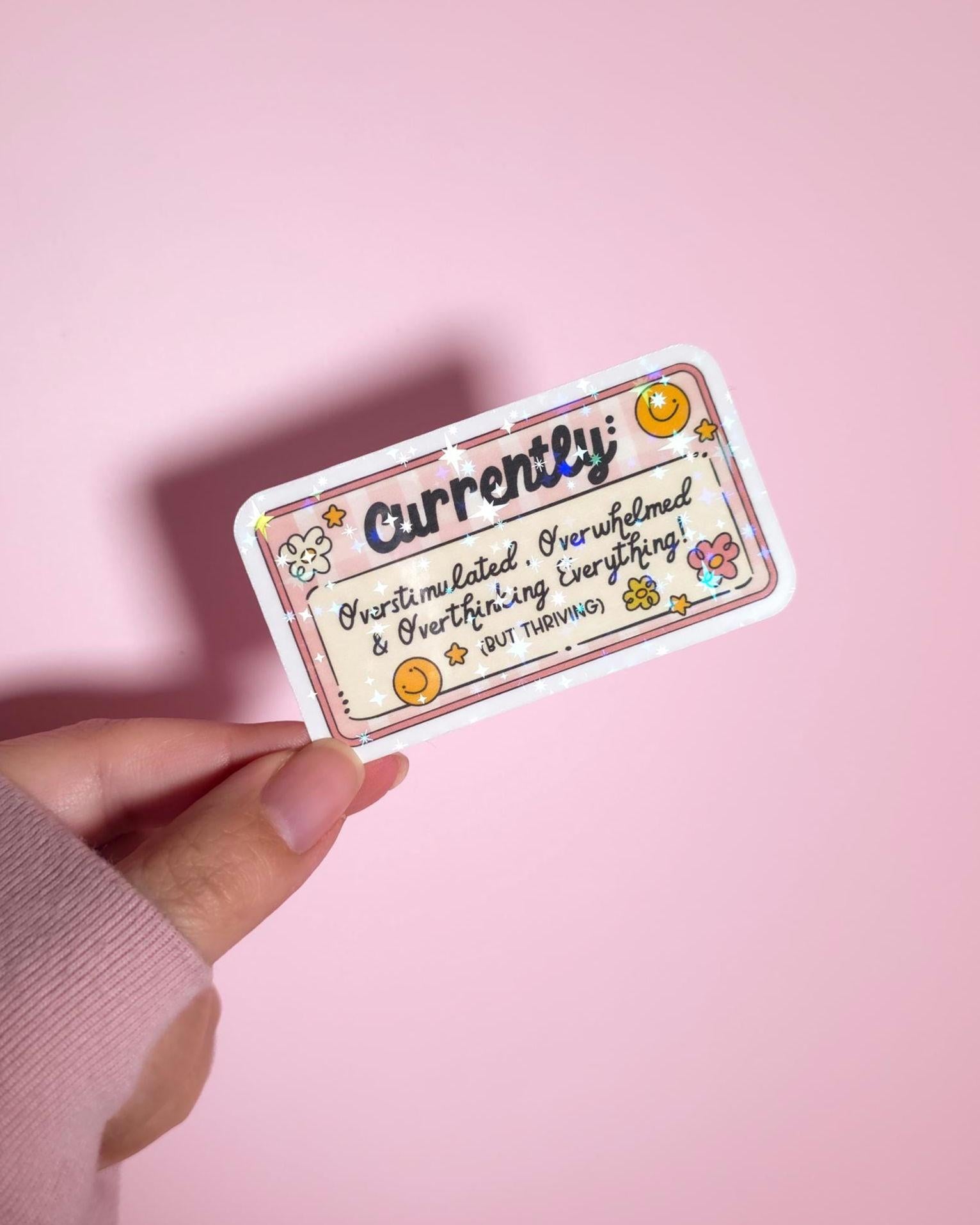 Currently Overstimulated Holographic Sticker: Water Resistant Laptop Mental Health Decal