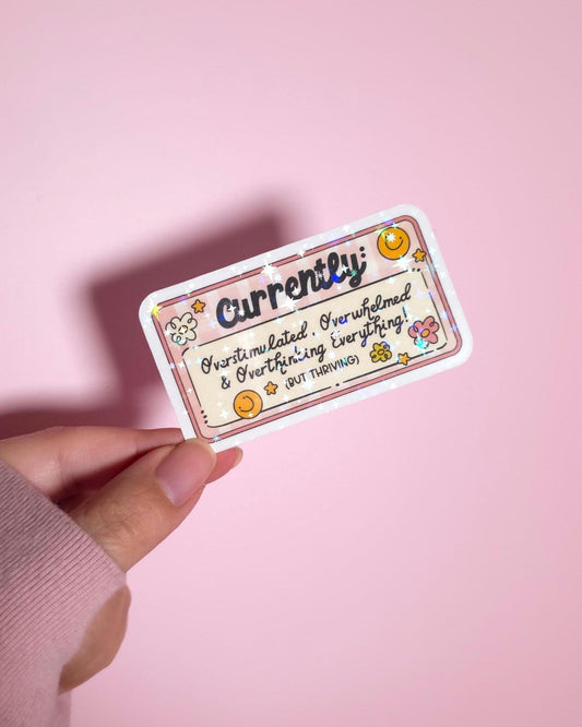 Currently Overstimulated Holographic Sticker: Water Resistant Laptop Mental Health Decal