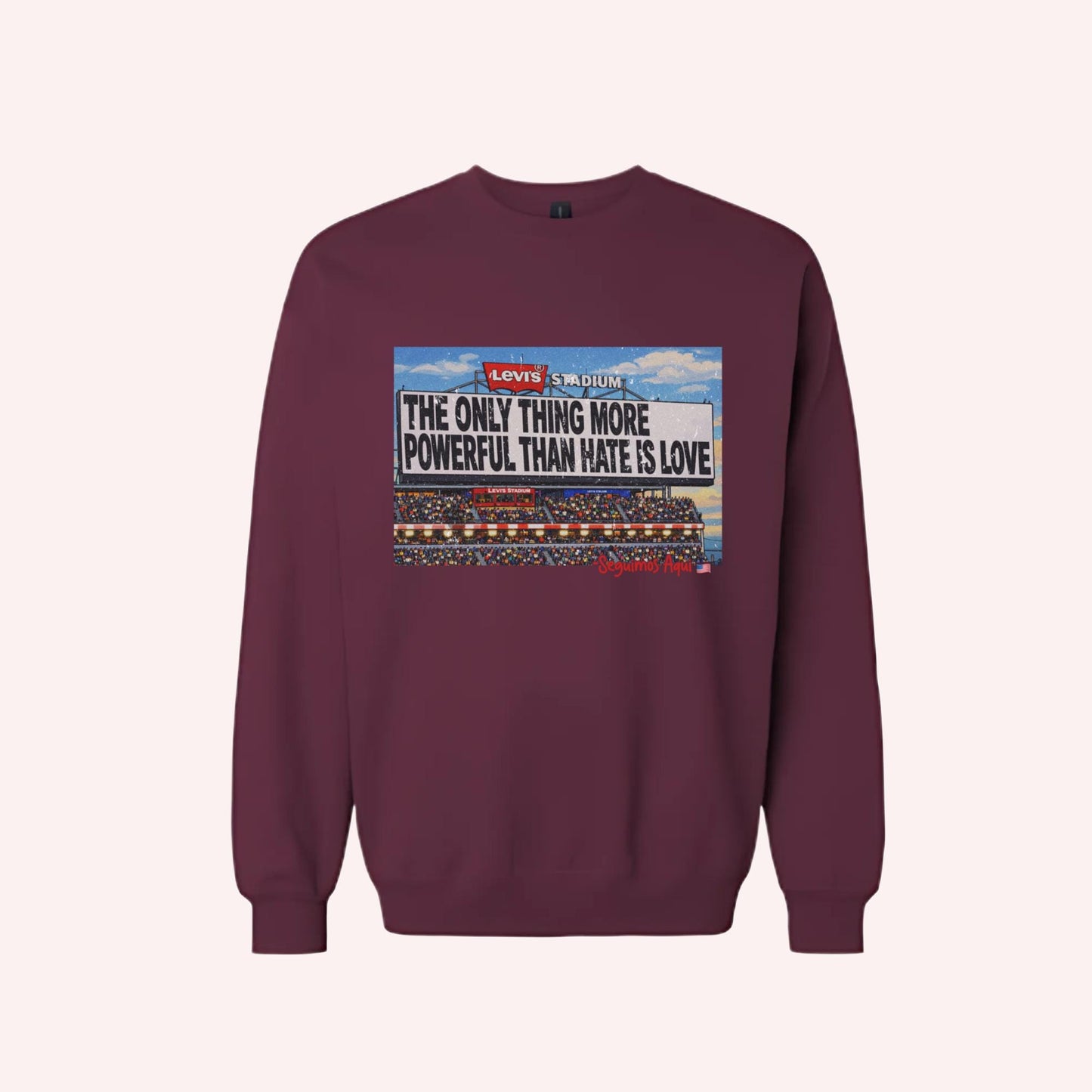 The Only Thing More Powerful Than Hate Is Love Crewneck: Human Rights, Uplifting Stadium Quote