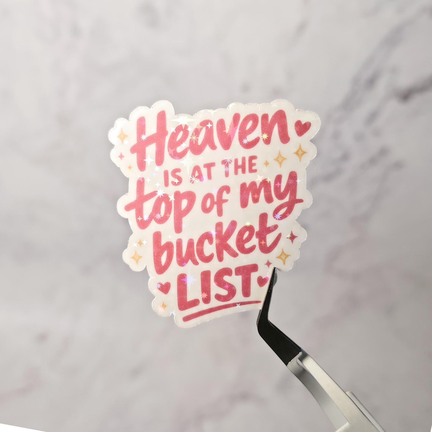 Heaven Is At The Top Of My Bucket List Holographic Sticker | Funny Spiritual Sticker | Laptop & Water Bottle Decal