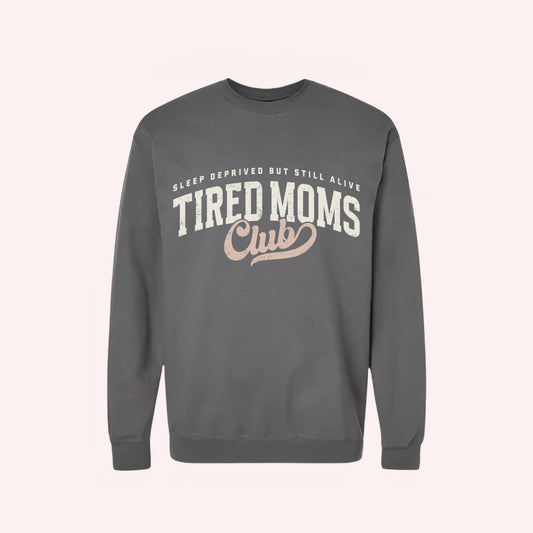 Tired Moms Club Crewneck Sweatshirt, Cozy Mom Sweatshirt, Funny Mom Crewneck, Exhausted Mom Gift, Motherhood Humor Sweater, Mom Life Apparel