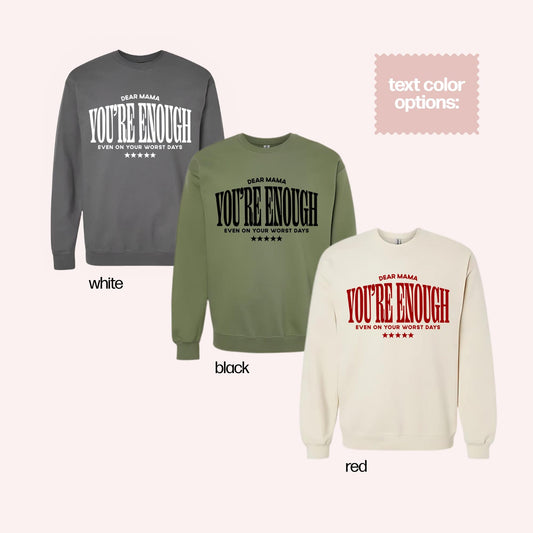 Dear Mama You Are Enough Crewneck Sweatshirt, Inspirational Mom Sweatshirt, Postpartum Gift, Encouraging Mom Sweater, Mental Health Crewneck
