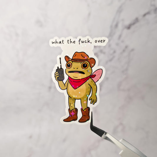 What The Fuck Over Cowboy Frog Holographic Sticker | Funny Swamp Sticker