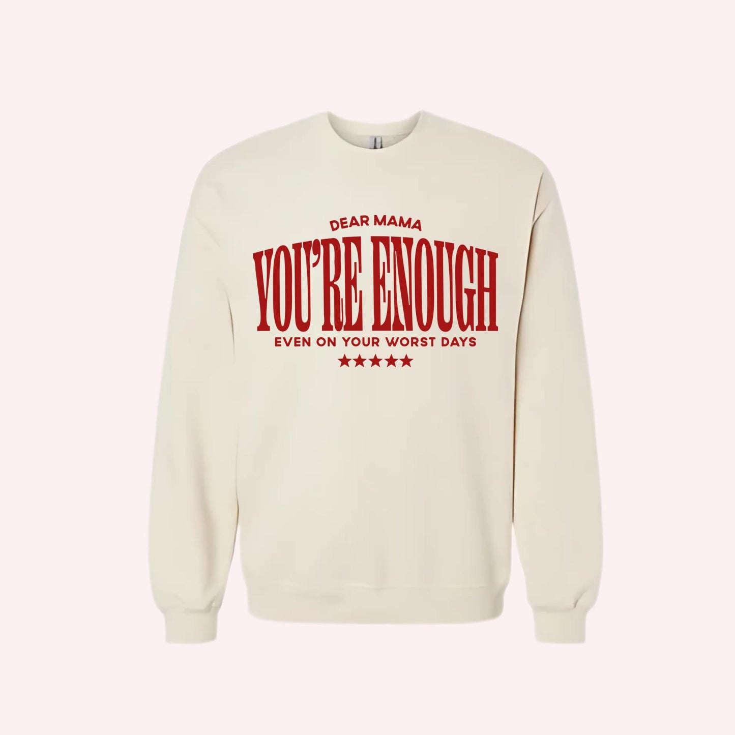 Dear Mama You Are Enough Crewneck Sweatshirt, Inspirational Mom Sweatshirt, Postpartum Gift, Encouraging Mom Sweater, Mental Health Crewneck