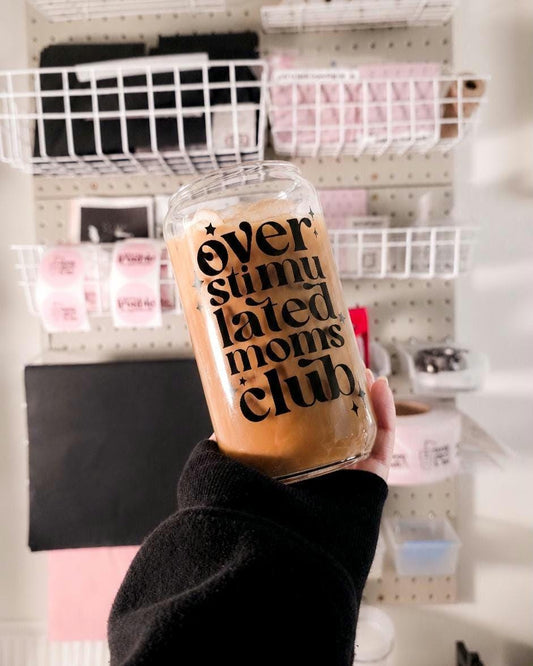Overstimulated Moms Club Glass Cup, Funny Mom Wife Gift