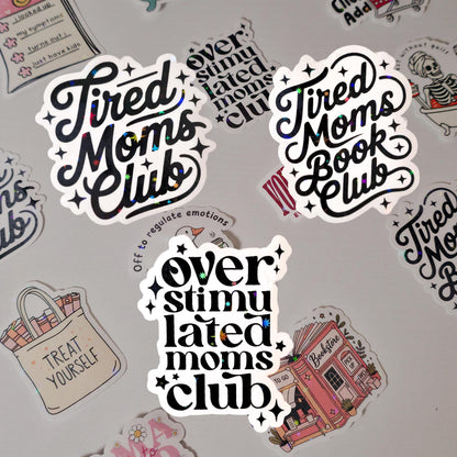Moms Club Holographic Sticker: Tired Mama Decal