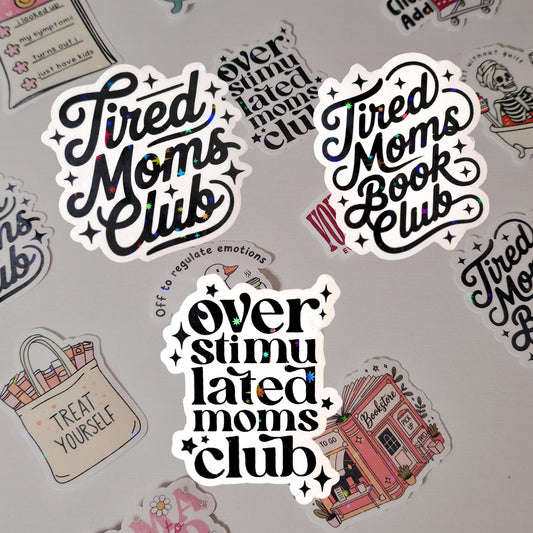 Moms Club Holographic Sticker: Tired Mama Decal