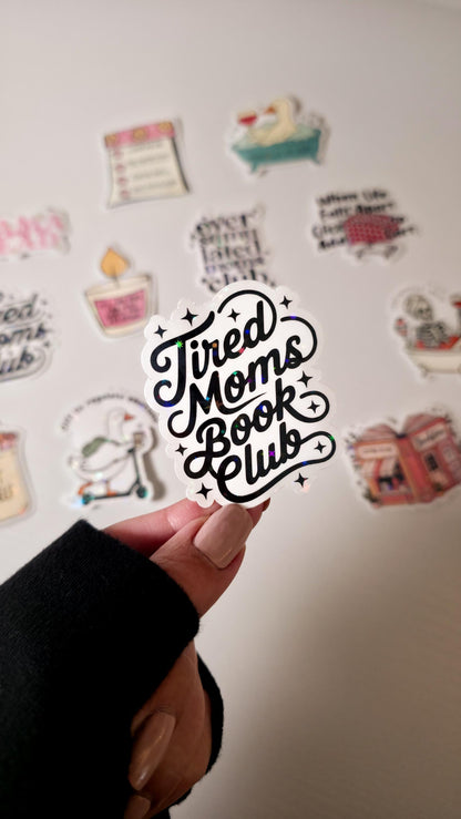 Moms Club Holographic Sticker: Tired Mama Decal