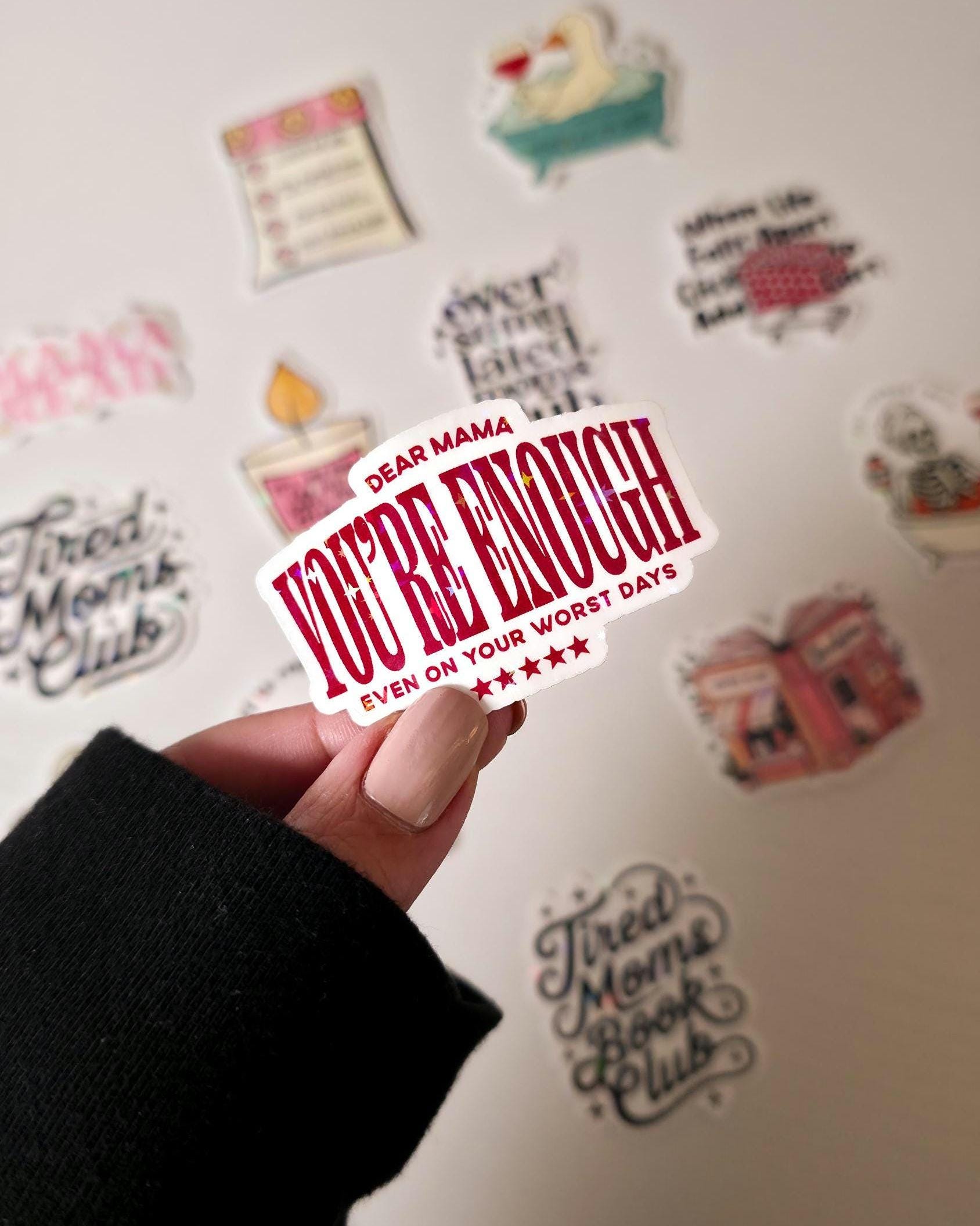 Dear Mama Holographic Sticker: You're Enough Decal