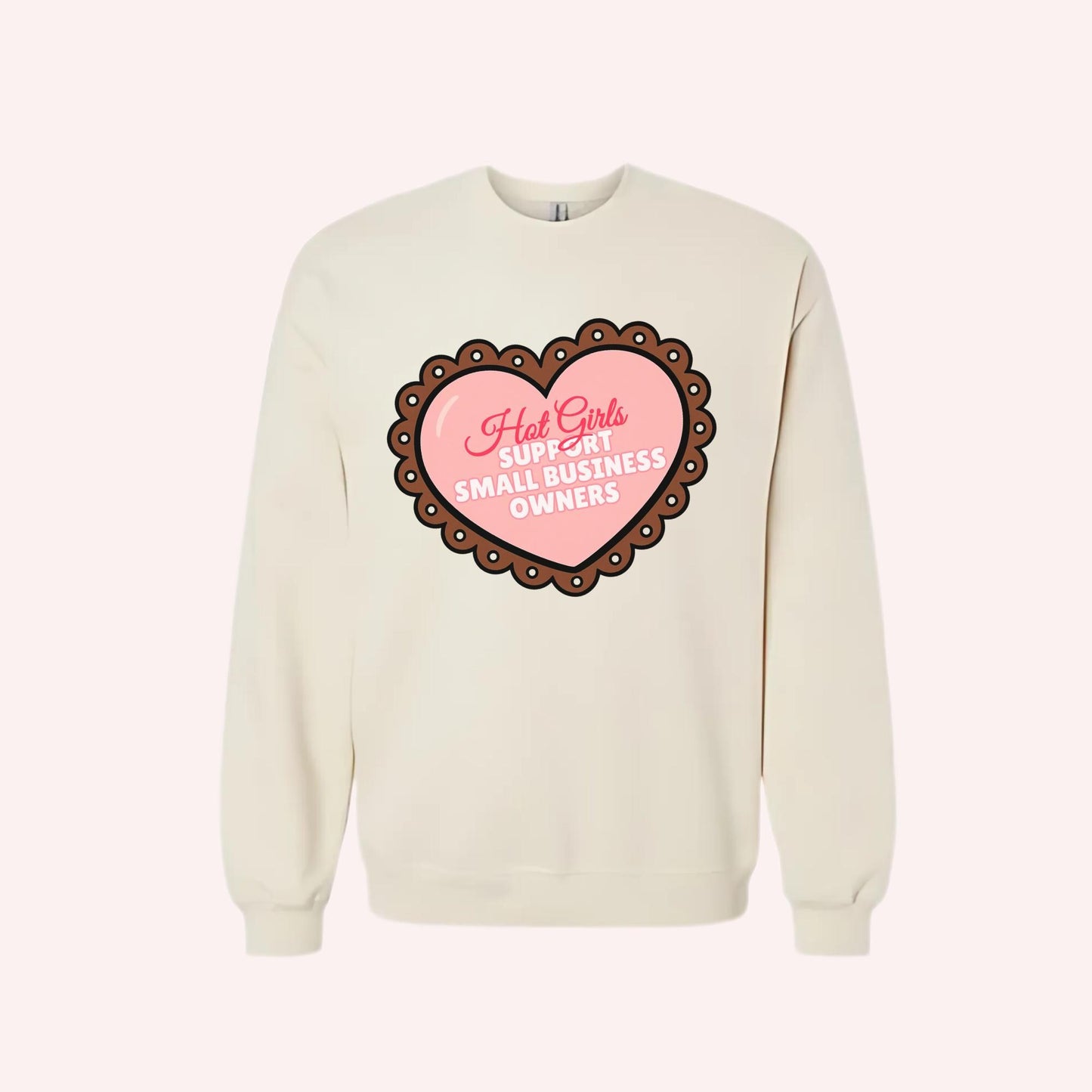Hot Girls Support Small Businesses Crewneck