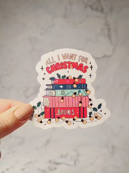 All I Want for Christmas is Books Holographic Sticker, Christmas Sticker, Laptop/Water Bottle Sticker, Water Resistant, Cute Bookworm Gift