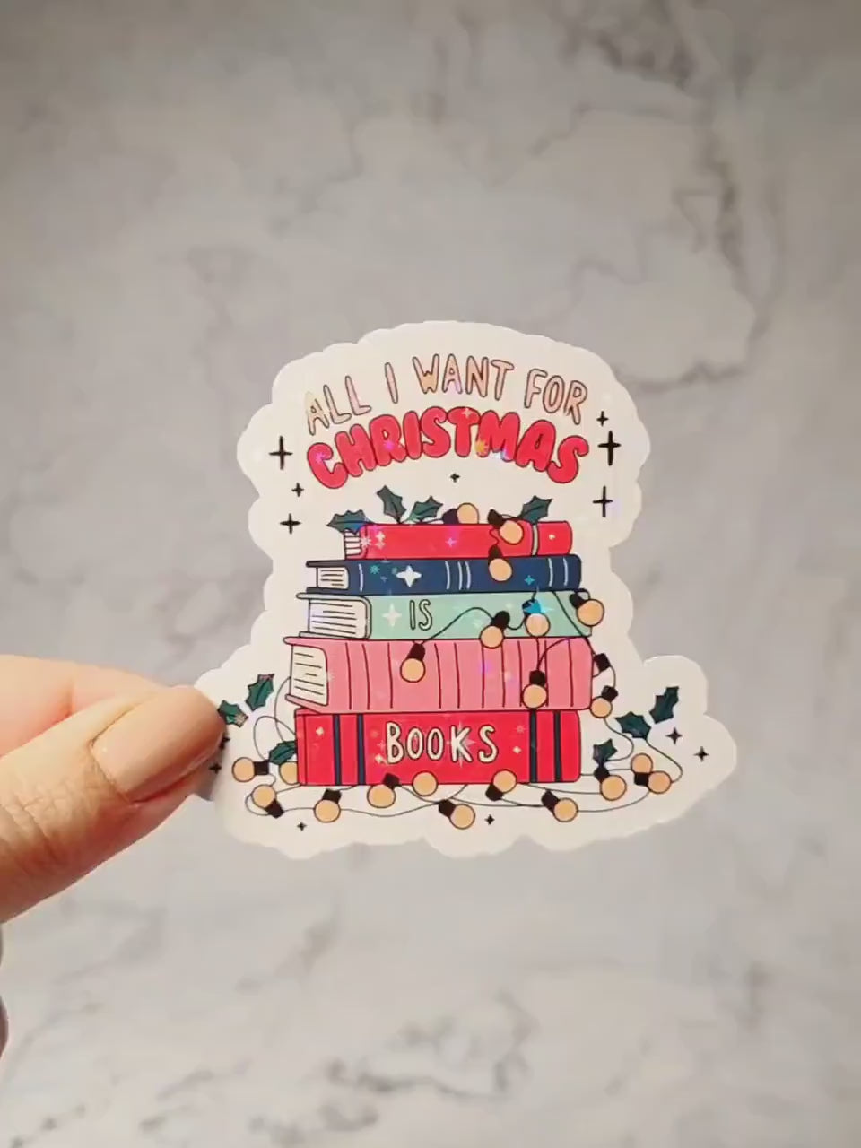 All I Want for Christmas is Books Holographic Sticker, Christmas Sticker, Laptop/Water Bottle Sticker, Water Resistant, Cute Bookworm Gift